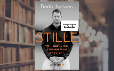 Bodo Janssen – STILLE – Weil nur in ihr Veränderung entsteht
